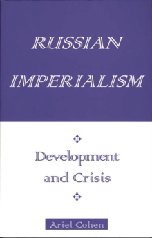 Russian Imperialism : Development and Crisis