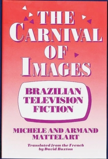 The Carnival of Images : Brazilian Television Fiction