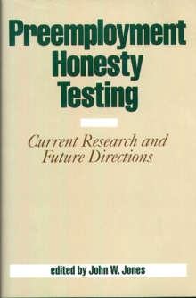 Preemployment Honesty Testing : Current Research and Future Directions