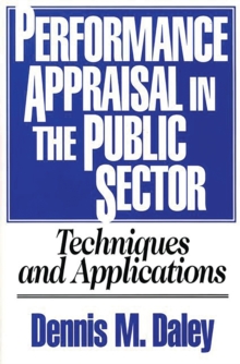 Performance Appraisal in the Public Sector : Techniques and Applications