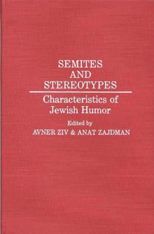 Semites and Stereotypes : Characteristics of Jewish Humor