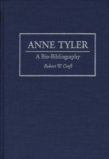 Anne Tyler : A Bio-Bibliography