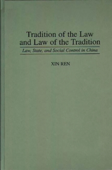 Tradition of the Law and Law of the Tradition : Law, State, and Social Control in China