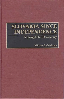 Slovakia Since Independence : A Struggle for Democracy