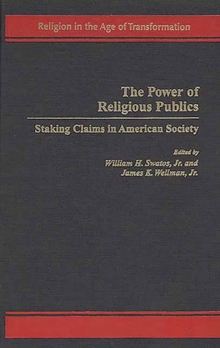 The Power of Religious Publics : Staking Claims in American Society