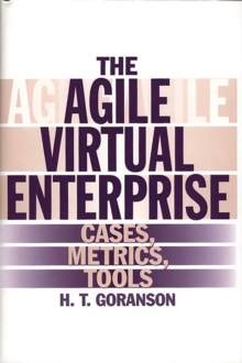 The Agile Virtual Enterprise : Cases, Metrics, Tools