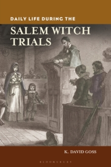 Daily Life During the Salem Witch Trials, Hardback Book Daily Life During the Salem Witch Trials, Hardback Book