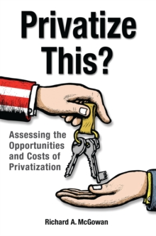 Privatize This? : Assessing the Opportunities and Costs of Privatization