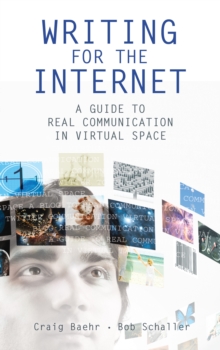 Writing for the Internet : A Guide to Real Communication in Virtual Space