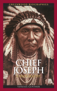 Chief Joseph : A Biography