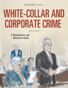 White-Collar and Corporate Crime : A Documentary and Reference Guide