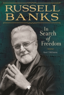 Russell Banks : In Search of Freedom, Hardback Book Russell Banks : In Search of Freedom, Hardback Book