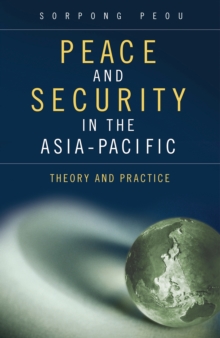 Peace and Security in the Asia-Pacific : Theory and Practice