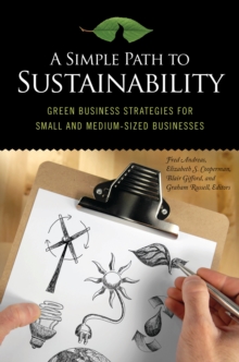 A Simple Path to Sustainability : Green Business Strategies for Small and Medium-Sized Businesses