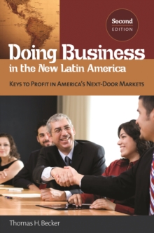 Doing Business in the New Latin America : Keys to Profit in America's Next-Door Markets