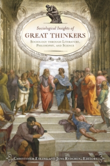 Sociological Insights of Great Thinkers : Sociology through Literature, Philosophy, and Science