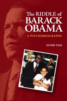 The Riddle of Barack Obama : A Psychobiography