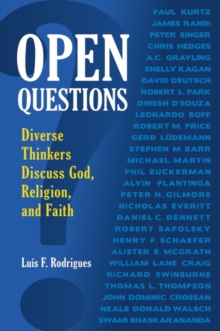 Open Questions : Diverse Thinkers Discuss God, Religion, and Faith, Hardback Book Open Questions : Diverse Thinkers Discuss God, Religion, and Faith, Hardback Book