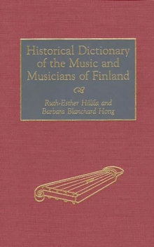 Historical Dictionary of the Music and Musicians of Finland