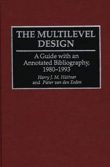 The Multilevel Design : A Guide with an Annotated Bibliography, 1980-1993