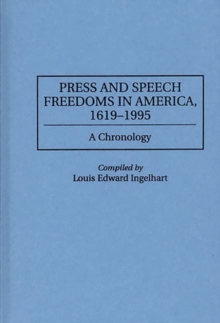 Press and Speech Freedoms in America, 1619-1995 : A Chronology