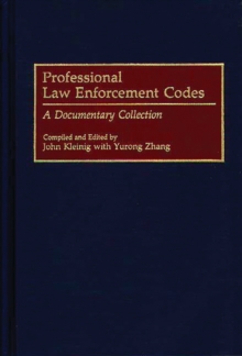 Professional Law Enforcement Codes : A Documentary Collection