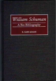 William Schuman : A Bio-Bibliography