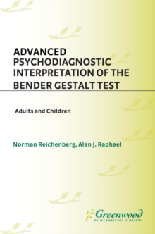 Advanced Psychodiagnostic Interpretation of the Bender Gestalt Test : Adults and Children