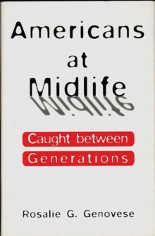 Americans at Midlife : Caught between Generations