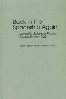 Back in the Spaceship Again : Juvenile Science Fiction Series Since 1945