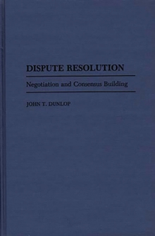 Dispute Resolution : Negotiation and Consensus Building