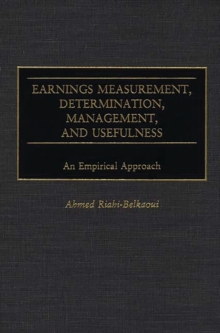 Earnings Measurement, Determination, Management, and Usefulness : An Empirical Approach