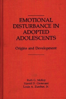 Emotional Disturbance in Adopted Adolescents : Origins and Development