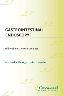 Gastrointestinal Endoscopy : Old Problems, New Techniques