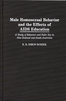 Male Homosexual Behavior and the Effects of AIDS Education : A Study of Behavior and Safer Sex in New Zealand and South Australia