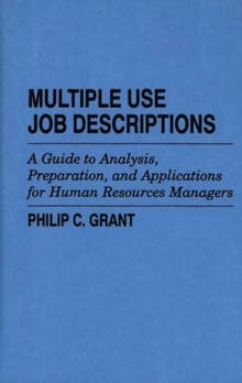 Multiple Use Job Descriptions : A Guide to Analysis, Preparation, and Applications for Human Resources Managers