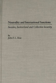 Neutrality and International Sanctions : Sweden, Switzerland, and Collective Security