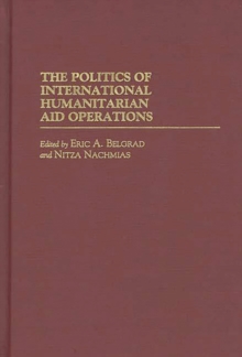 The Politics of International Humanitarian Aid Operations