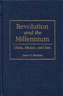 Revolution and the Millennium : China, Mexico, and Iran