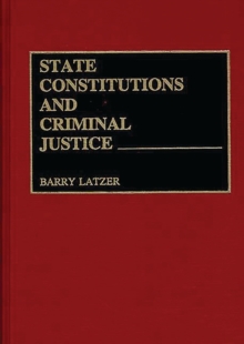 State Constitutions and Criminal Justice