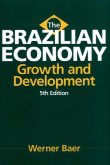 The Brazilian Economy : Growth and Development