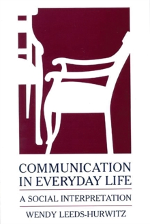 Communication in Everyday Life : A Social Interpretation