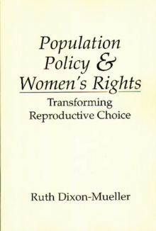 Population Policy and Women's Rights : Transforming Reproductive Choice