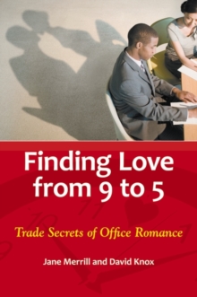 Finding Love from 9 to 5 : Trade Secrets of Office Romance, Hardback Book Finding Love from 9 to 5 : Trade Secrets of Office Romance, Hardback Book