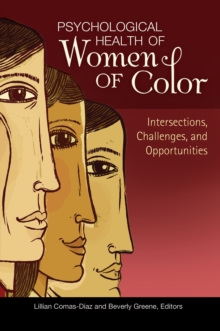 Psychological Health of Women of Color : Intersections, Challenges, and Opportunities