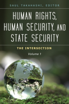 Human Rights, Human Security, and State Security : The Intersection [3 volumes]