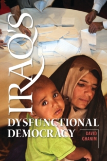 Iraq's Dysfunctional Democracy, Hardback Book Iraq's Dysfunctional Democracy, Hardback Book
