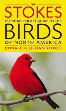 The Stokes Essential Pocket Guide to the Birds of North America, Paperback / softback Book The Stokes Essential Pocket Guide to the Birds of North America, Paperback / softback Book