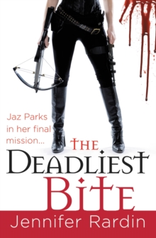 The Deadliest Bite : Jaz Parks series: book 8, Paperback Book The Deadliest Bite : Jaz Parks series: book 8, Paperback Book