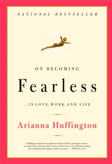 On Becoming Fearless : A road map for women